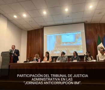PARTICIPACIÓN DEL TRIBUNAL DE JUSTICIA ADMINISTRATIVA EN LAS “JORNADAS ANTICORRUPCIÓN 8M”.